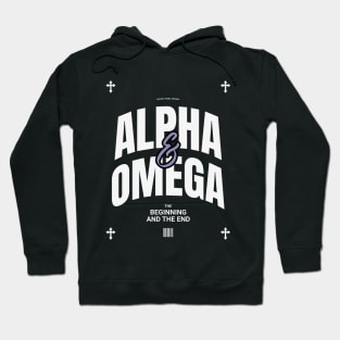 Alpha & Omega, The Beginning & The End Hoodie